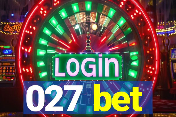 027 bet